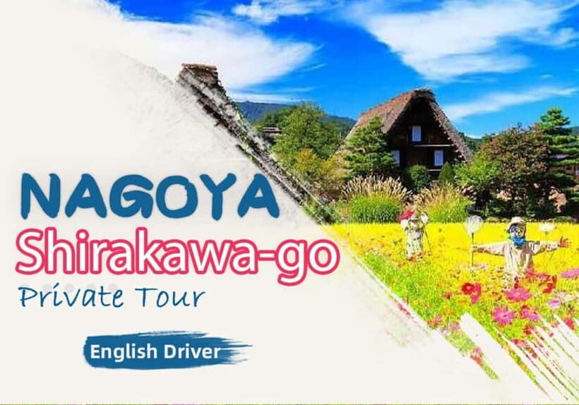 Private Nagoya & Shirakawa-go w/ English Driver - Key Things to Know Before You Go